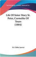 Life Of Sister Mary St. Peter, Carmelite Of Tours (1884)