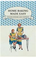 Home Baking Made Easy - For Beginners and Experts