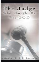 The Judge Who Thought He Was God