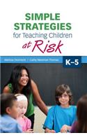 Simple Strategies for Teaching Children at Risk, K-5