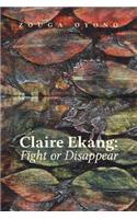 Claire Ekang: Fight or Disappear