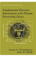Fundamental Electron Interactions with Plasma Processing Gases