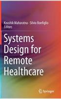 Systems Design for Remote Healthcare