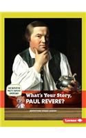 What's Your Story, Paul Revere?