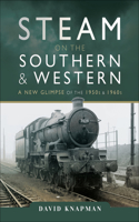 Steam on the Southern and Western