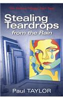 Stealing Teardrops from the Rain