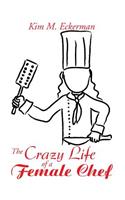 Crazy Life of a Female Chef