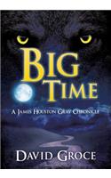 Big Time: A James Houston Gray Chronicle