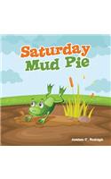 Saturday Mud Pie