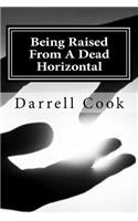 Being Raised From A Dead Horizontal