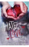 Hate: A Love Story