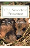 The Sweetest Presence