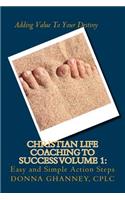 Christian Life Coaching to Success Volume 1: Easy and Simple Action Steps(1 Christian Life Coaching to Success)