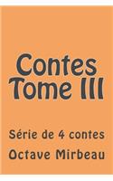Contes Tome III: Serie de 4 contes(Oeuvres D' Octave Mirbeau)