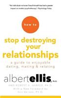 How to Stop Destroying Your Relationships