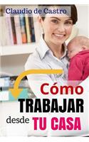 Cómo Trabajar Desde Tu Casa