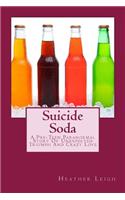 Suicide Soda: A Pre-Teen Paranormal Story Of Unexpected Triumph And Crazy Love