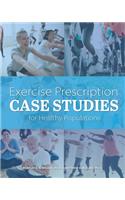 Exercise Prescription Case Studies for Healthy Populations