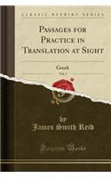 Passages for Practice in Translation at Sight, Vol. 2: Greek (Classic Reprint)