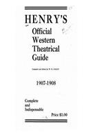 Henry's Official Western Theatrical Guide, 1907-1908