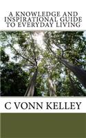 Knowledge and Inspirational Guide to Everyday Living