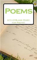 Poems: A 5 x 8 Blank Diary for Poetry