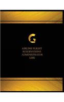 Airline Flight Reservations Administrator Log (Log Book, Journal - 125 pgs, 8.5: Airline Flight Reservations Administrator Logbook (Black cover, X-Large)