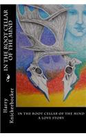 In The Root Cellar Of The Mind