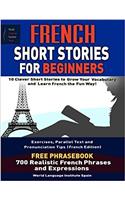 French Short Stories for Beginners 10 Clever Short Stories to Grow Your Vocabulary and Learn French the Fun Way