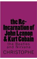 The Re-Incarnation of John Lennon & Kurt Cobain: The Beatles and Nirvana