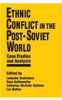 Ethnic Conflict in the Post-Soviet World: Case Studies and Analysis