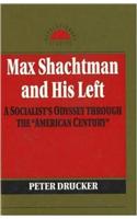 Max Shachtman and His Left: A Socialist's Odyssey Through the 