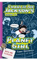 Charlie Joe Jackson's Guide to Planet Girl: (Charlie Joe Jackson)