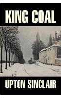 King Coal by Upton Sinclair, Fiction, Classics, Literary