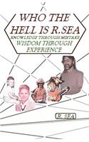 Who the Hell Is R. Sea