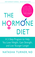 The Hormone Diet: A 3-Step Program to Help You Lose Weight, Gain Strength, and Live Younger Longer(English)