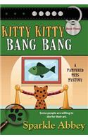 Kitty Kitty Bang Bang