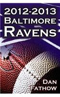 The 2012-2013 Baltimore Ravens - The Afc Championship & the Road to the NFL Super Bowl XLVII