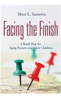 Facing the Finish: A Road Map for Aging Parents and Adult Children