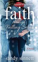 Faith Through Falling Snow: (Elements of Love)