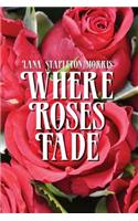 Where Roses Fade