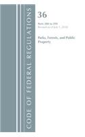Code of Federal Regulations, Title 36 Parks, Forests, and Public Property 200-299, Revised as of July 1, 2018