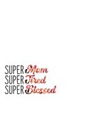 Super Mum: Portable Notebook: 6" x 9" Notebook With A Graphic Cover Quote or Saying for Moms: Awesome gift idea for Mothers, Mom, Grandma and women