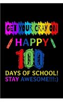 Get Your Cray On Happy 100 Days of School Stay Awesome!!!
