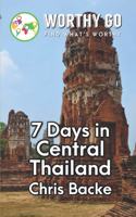 7 Days in Central Thailand