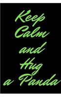 Keep Calm and Hug a Panda: Lined Notebook / Journal Gift, 100 Pages, 6x9, Soft Cover, Matte Finish