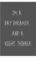 I'm a day dreamer and a night thinker notebook