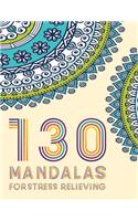 130 MANDALA For Stress Relieving: Stress Relieving Designs, Mandalas, Flowers, 130 Amazing Patterns: Coloring Book For Adults Relaxation