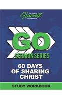 Go Sermon Series: 60 Days of Sharing Christ: Study Workbook for Biblical and Personal Growth