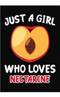 Just Girl Who Loves Nectarine: Journal / Notebook Gift For Girls, Blank Lined 109 Pages, Nectarine Lovers perfect Christmas & Birthday Or Any Occasion